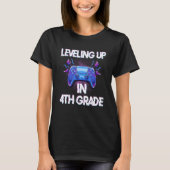 Video Gaming   for students Leveling up in Fourth  T-shirt (Voorkant)