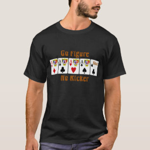 Video Poker : Ga figuur, geen Kicker T-shirt