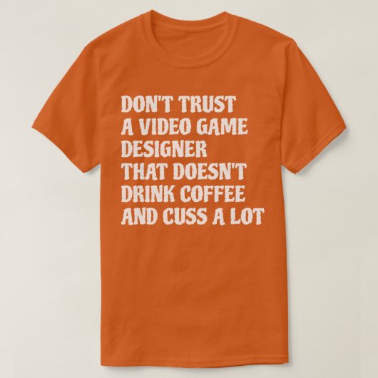 Videogame Designer Die Drink Koffie Cuss Veel 1 T-shirt (Design voorkant)