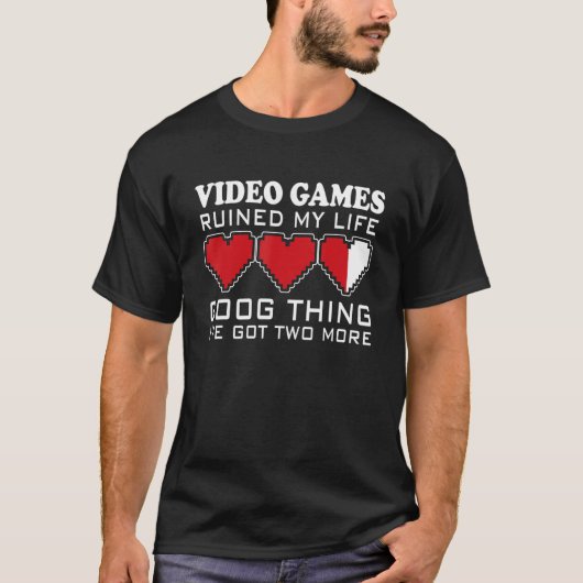 Videogames hebben mijn leven goed verstoord. t-shirt (Voorkant)