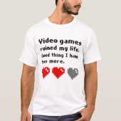 Videogames hebben mijn leven verpest t-shirt (Voorkant)