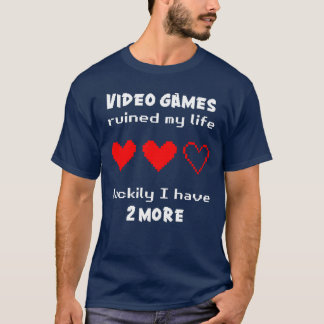 Videogames hebben mijn leven verpest t-shirt