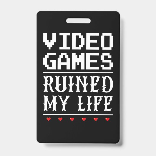 Videogames Hebben Mijn Leven Verwoest Badge (Voorzijde)