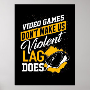 Videogames maken gamer lag niet poster