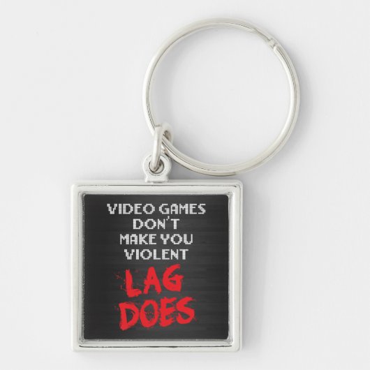 Videogames maken je niet gewelddadig. Lag doet dat Sleutelhanger (Voorkant)