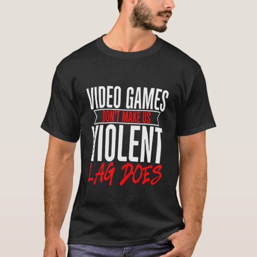 Videogames maken ons niet gewelddadig lek t-shirt (Voorkant)