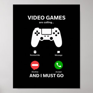 Videogames roepen en ik moet gaan Funny Gamer  Poster