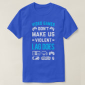 Videospellen maken ons geen gewelddadige Lag die T T-shirt (Design voorkant)