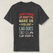 Videospellen maken ons gewelddadig spel onmogelijk t-shirt (Design voorkant)
