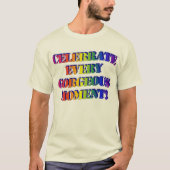 Vier elk geweldig moment! t-shirt (Voorkant)