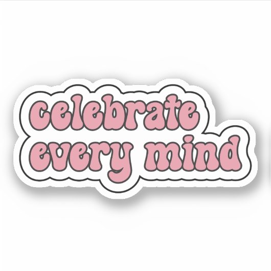 vier elke geest Pink Neurodiversity Sticker (Voorkant)