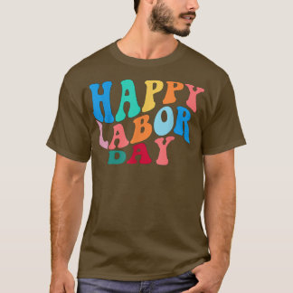 Vier gelukkig Verbond van de Arbeid Dag Arbeider T-shirt