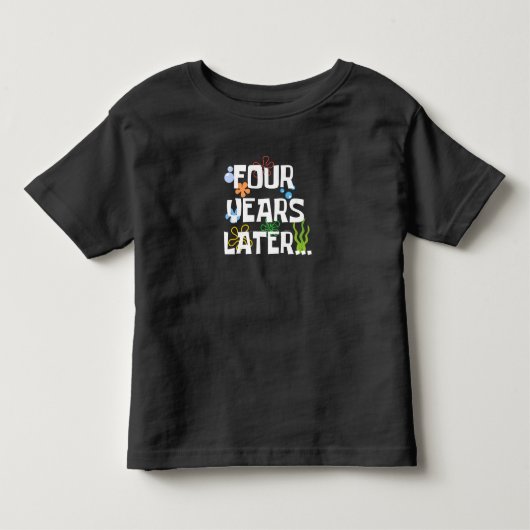 Vier jaar later, Grappig 4e verjaardagsfeestje Kinder Shirts (Voorkant)
