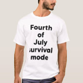 Vier juli overlevingsmodus t-shirt (Voorkant)