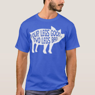 Vier Legs Good Two Legs Bad Pig Book Reference Ite T-shirt