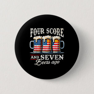 Vier Score En 7 Bieren Ago 4e Juli Ronde Button 5,7 Cm