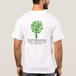 Vier Seizoenen Totaal Landscaping (niet het hotel) T-shirt
