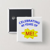 Vier veertig jaar van mij! vierkante button 5,1 cm (Voorkant /achterkant)