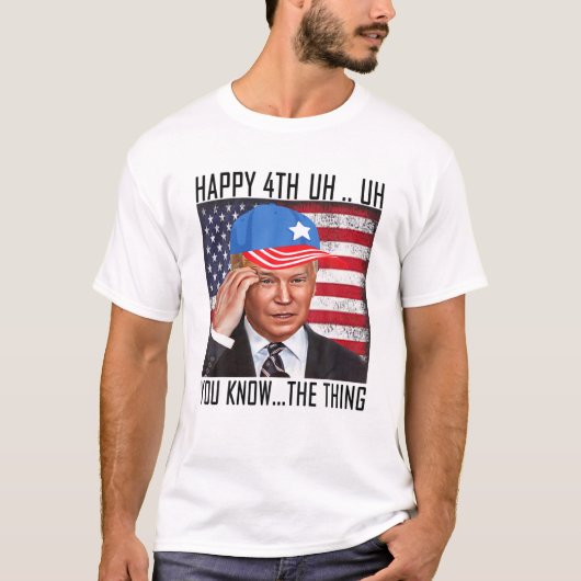 Vier vierde van jullie weten... het ding Happy 4th T-shirt (Voorkant)