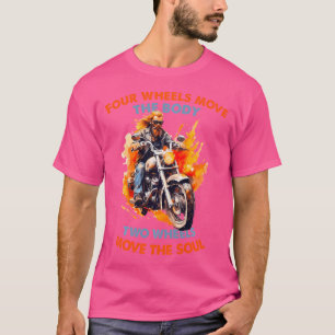 Vier wielen bewegen het lichaam, twee wielen beweg t-shirt