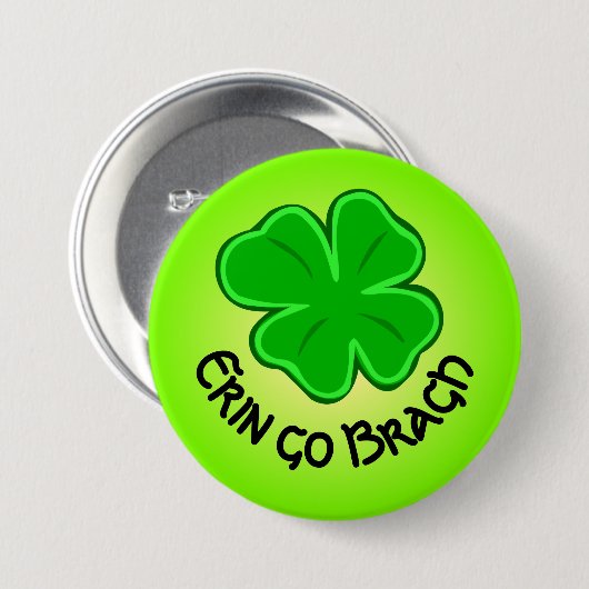 Vierbladige Klaver Lucky Shamrock Erin Go Bragh Ronde Button 7,6 Cm (Voorkant /achterkant)