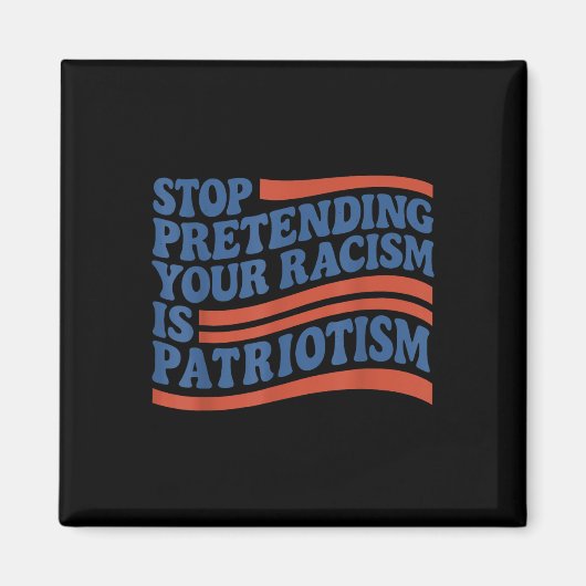 Vierde 4 juli Stop met doen alsof je racisme Magneet (Voorkant)