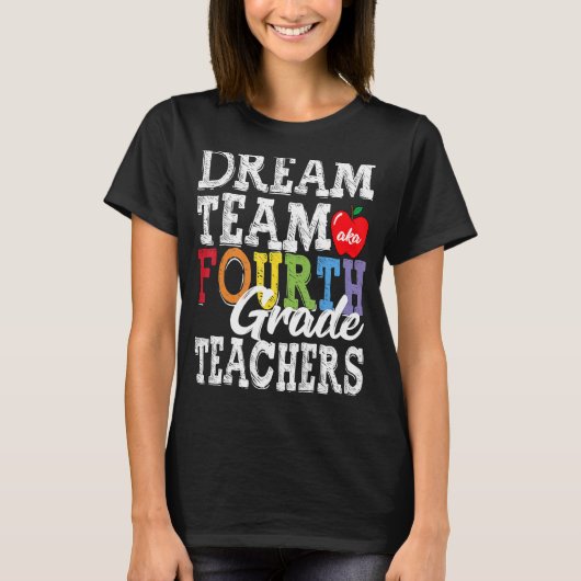 Vierde graad leraren Dream Team Aka 4e graad Tea T-shirt (Voorkant)