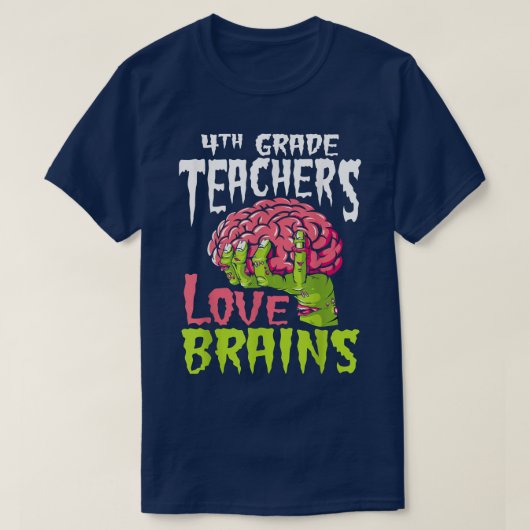 Vierde graad leraren liefde breinen Zombie leraar  T-shirt (Design voorkant)