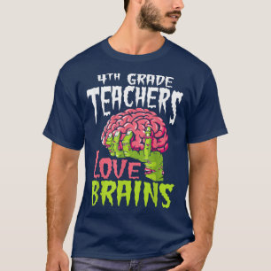 Vierde graad leraren liefde breinen Zombie leraar  T-shirt
