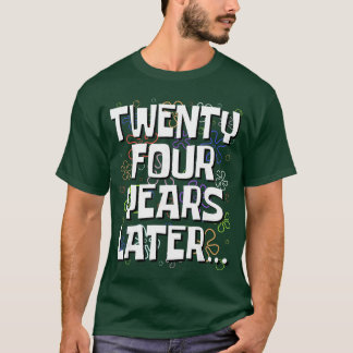 Vierentwintig jaar later Funny Meme 24 jaar oud 24 T-shirt