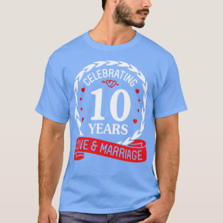 Viering van 10 jaar liefde en huwelijk Happy Weddi T-shirt