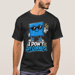 Vierkant — Ik snij geen hoeken af T-shirt