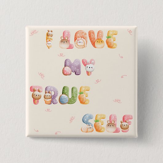 Vierkante button | Ik hou van mijn ware zelf (Voorkant)