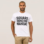 Vierkante Dans Maniak T-shirts (Voorkant volledig)