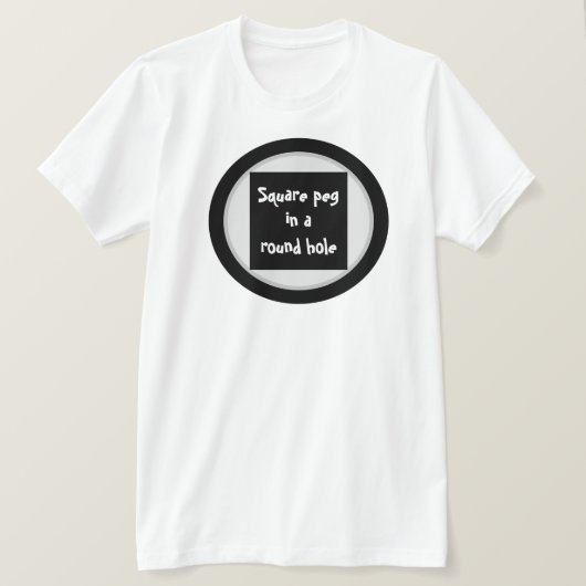 Vierkante pin in een rond gat T-shirt (Design voorkant)
