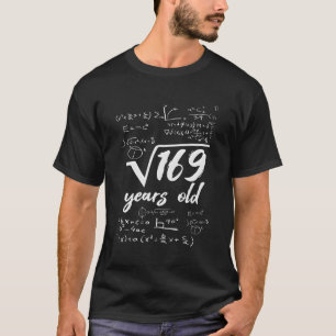 Vierkante wortel van 169 13e verjaardag 13 jaar ou t-shirt
