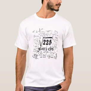 Vierkante wortel van 225 - 15 dagen 15 jaar oude W T-shirt
