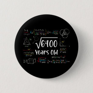 Vierkante wortel van 6400 80ste verjaardag 80 jaar ronde button 5,7 cm