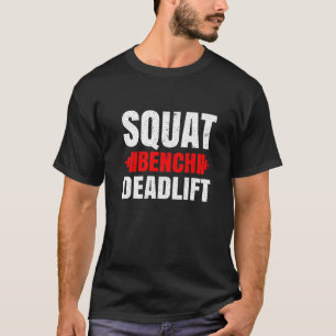 Vierkantsbank Deadlift Powerlift Bodybuilder Gym T-shirt