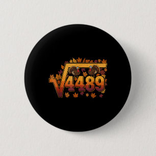 Vierkantswortel 4489 Grappige Thanksgiving Meme 67 Ronde Button 5,7 Cm