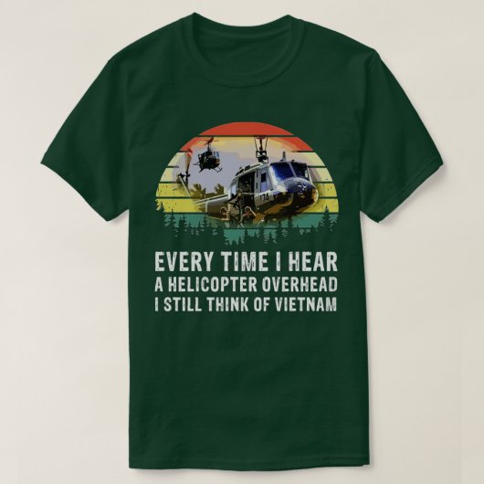 Vietnam Veteraan Elke keer als ik een helikopter h T-shirt (Design voorkant)