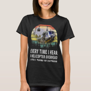 Vietnam veteranen elke keer als ik een helikopter  t-shirt