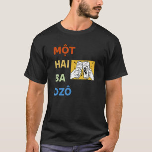 Vietnam Viet Vietnamees Mot Hai Ba Dzo Eén Twee Dr T-shirt