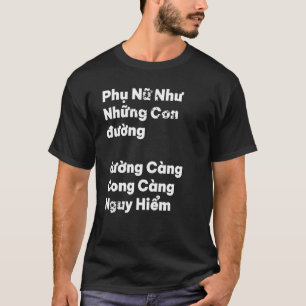 Vietnam Vietnamees citaat Phu Nu Nguy Hiem Curvier T-shirt