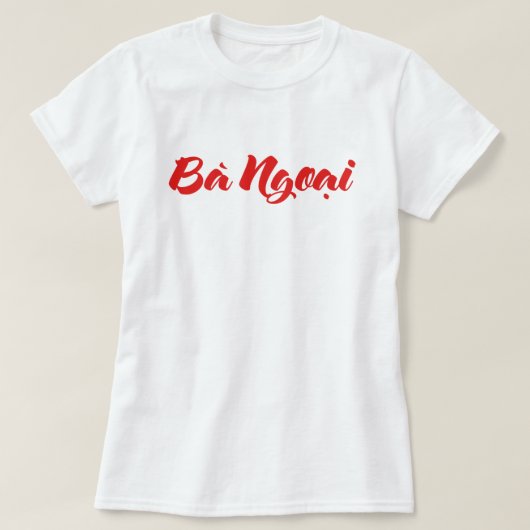 Vietnamees (moeder) grootmoeder - Bà Ngoi T-shirt (Design voorkant)