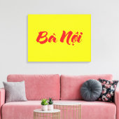 Vietnamees (vaderlijk) grootmoeder - Bà Nempli Canvas Afdruk (Insitu (Woonkamer))