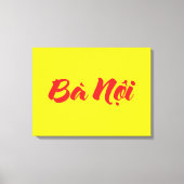Vietnamees (vaderlijk) grootmoeder - Bà Nempli Canvas Afdruk (Voorkant)