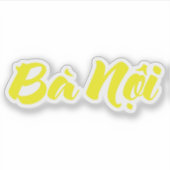 Vietnamees (vaderlijk) grootmoeder - Bà Nempli Sticker (Voorkant)