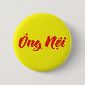 Vietnamees (vaderlijk) grootvader - Ông Nempli Ronde Button 5,7 Cm (Voorkant)