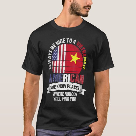 Vietnamese American We know Places where Vietnam F T-shirt (Voorkant)